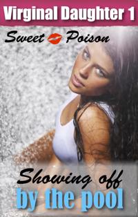 Virginal Daughter 1: Showing Off by the Pool