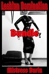 Lesbian Domination Bundle: 3 Stand Alone Stories!