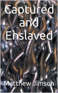 Captured and Enslaved