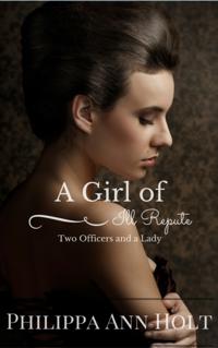Two Officers & a Lady: A Girl of Ill Repute, Book 2