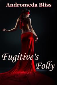 Fugitive's Folly: How to Stand Out in a Crowd (Alien Erotica)