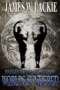 Reflections of Shadow: Worlds Sundered