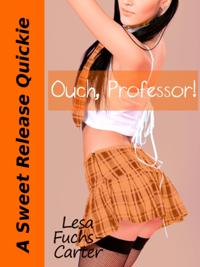 Ouch, Professor! A Sweet Release Quickie