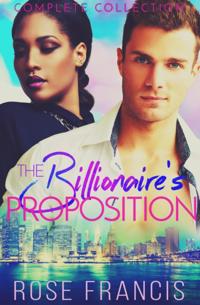 Billionaire's Proposition - Complete Collection