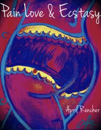 Pain Love & Ecstasy