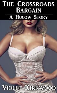 Crossroads Bargain: A Hucow Story