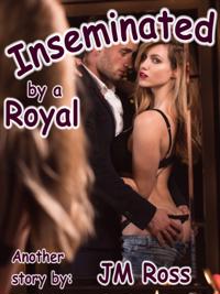 Inseminated by a Royal