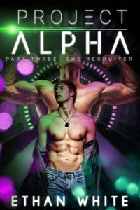 Project Alpha - Part Three: The Recruiter