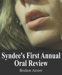 Syndee's First Annual Oral Review