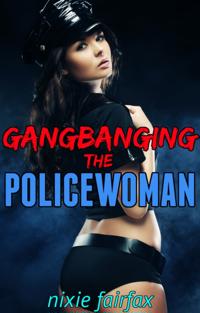 Gangbanging the Policewoman