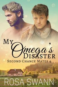 My Omega's Disaster: MM Omegaverse Mpreg Romance