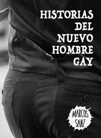 Historias del nuevo hombre gay