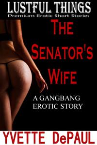 Senator's Wife:A Gangbang Erotic Story