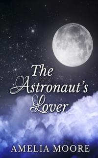 Astronaut's Lover (Book 3 of "e;Erotic Love Stories"e;)