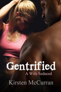 Gentrified: A Wife Seduced