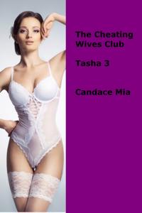 Cheating Wives Club: Tasha 3