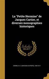 La "Petite Hermine" de Jacques Cartier, et diverses monographies historiques