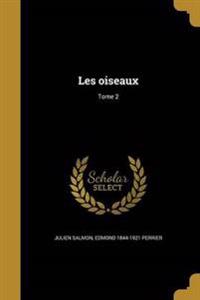 Les oiseaux; Tome 2