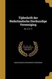 Tijdschrift der Nederlandsche Dierkundige Vereeniging; Ser. 2, d. 11