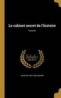 Le cabinet secret de l'histoire; Tome 01