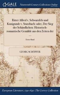 Bokomslag för "Ritter Alfred v. Schwarzfels und Kunigunde v. Sturzbach"