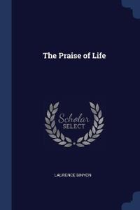 The Praise of Life