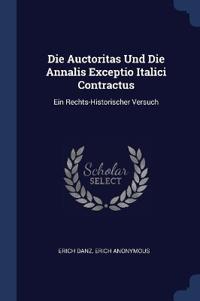 Die Auctoritas Und Die Annalis Exceptio Italici Contractus