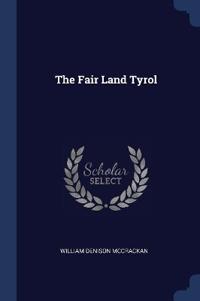 The Fair Land Tyrol
