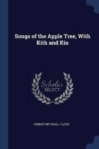 Songs of the Apple Tree, With Kith and Kin