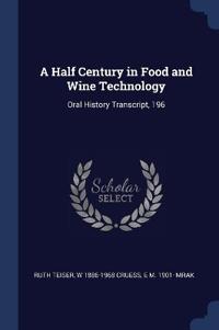 A Half Century in Food and Wine Technology