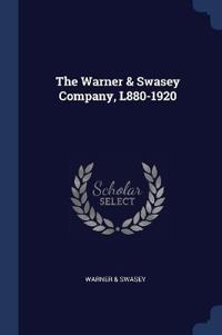 The Warner & Swasey Company, L880-1920