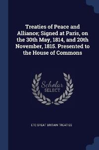 Kirjan kansi "Treaties of Peace and Alliance; Signed at Paris, on the 30th May, 1814, and 20th November, 1815. Presented to the House of Commons"