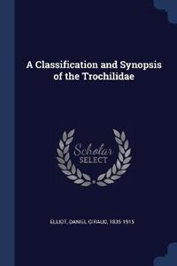 A Classification and Synopsis of the Trochilidae