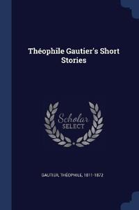Bokomslag för "Théophile Gautier's Short Stories"