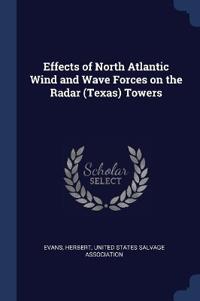 Effects of North Atlantic Wind and Wave Forces on the Radar (Texas) Towers