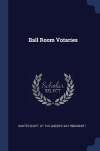 Ball Room Votaries