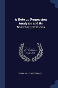 Bokomslag för "A Note on Regression Analysis and its Misinterpretations"