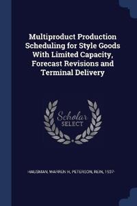 Multiproduct Production Scheduling for Style Goods With Limited Capacity, Forecast Revisions and Terminal Delivery