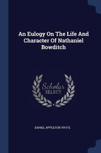 An Eulogy On The Life And Character Of Nathaniel Bowditch