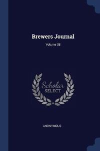 Brewers Journal; Volume 38