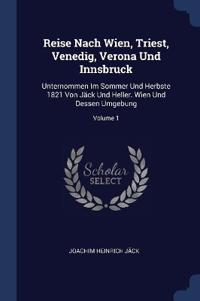 Reise Nach Wien, Triest, Venedig, Verona Und Innsbruck