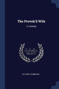 The Provok'd Wife
