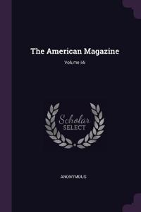 The American Magazine; Volume 55