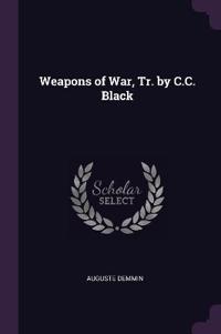 Weapons of War, Tr. by C.C. Black