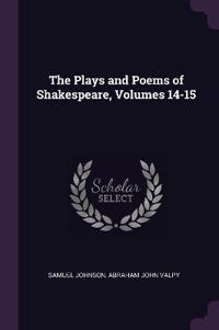 The Plays and Poems of Shakespeare, Volumes 14-15