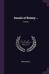 Annals of Botany ...; Volume 4