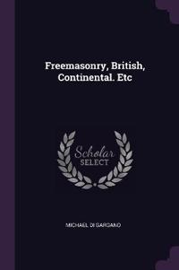 Freemasonry, British, Continental. Etc