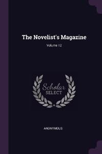 The Novelist's Magazine; Volume 12