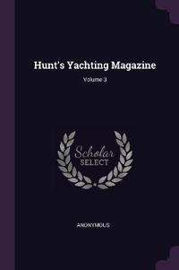 Hunt's Yachting Magazine; Volume 3