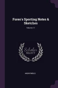 Fores's Sporting Notes & Sketches; Volume 11